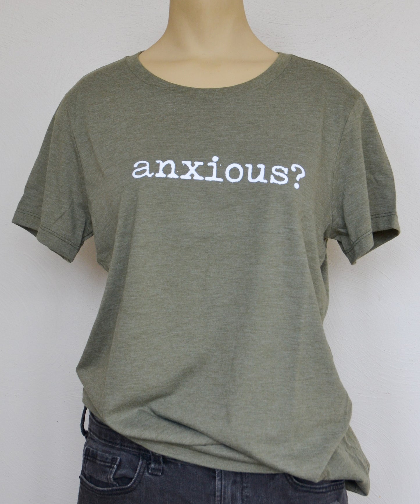 anxious? (women's cut)